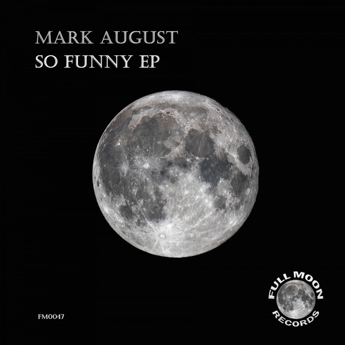 Mark August - So Funny [FM0047]